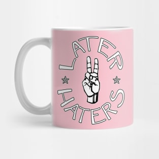 LATER HATERS Mug